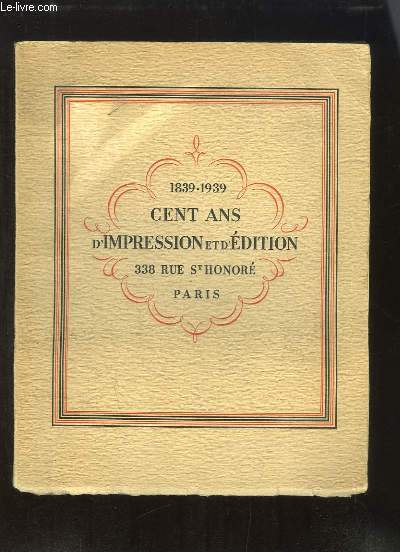 1839 - 1939, Cent ans d'Impression et d'Edition.