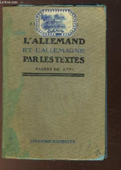 L'Allemand et l'Allemagne par les Textes. Classe de 6me, programme de 1938
