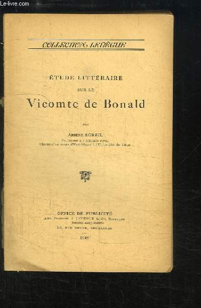 Etude Littraire sur le Vicomte de Bonald.