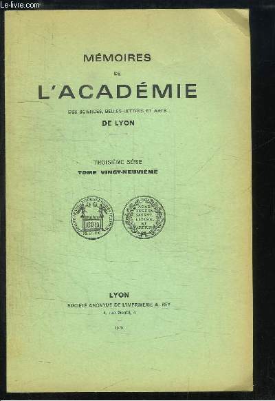 Mmoires de l'Acadmie des Sciences, Belles-Lettres et Arts de Lyon. 3me srie - TOME 29