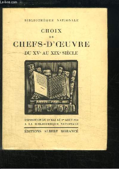 Choix de Chefs-d'Oeuvre du XVe au XIXe sicle. Exposition du 19 mai au 1er aot 1924