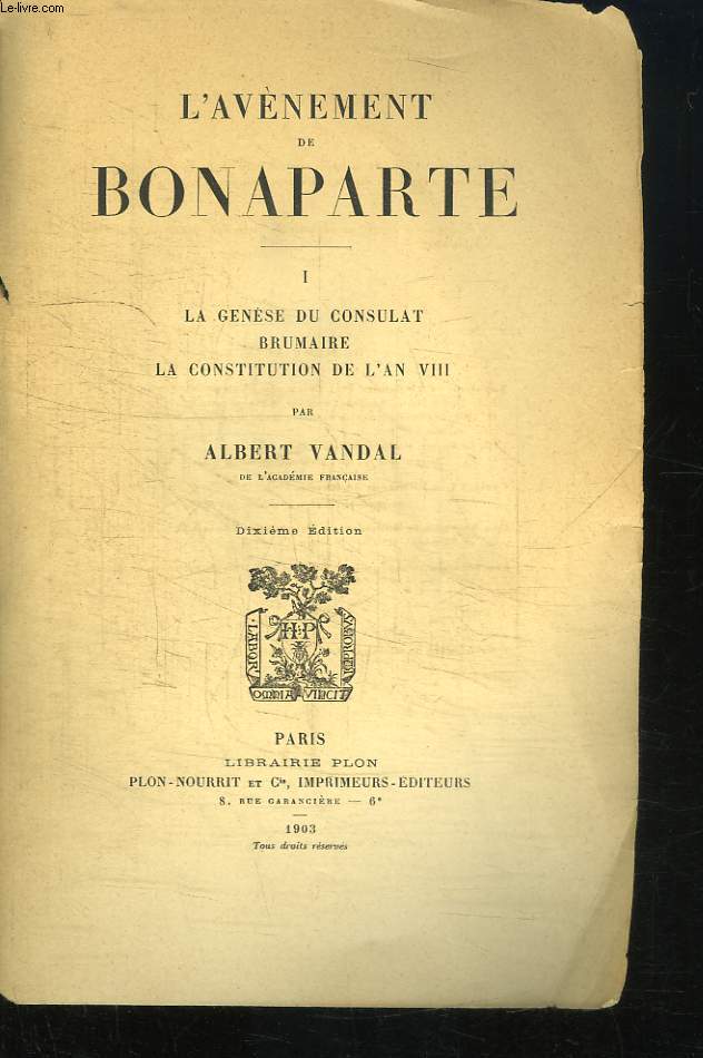 L'Avnement de Bonaparte. TOME 1er : La Gense du Consulat, Brumaire, La Constitution de l'an VIII