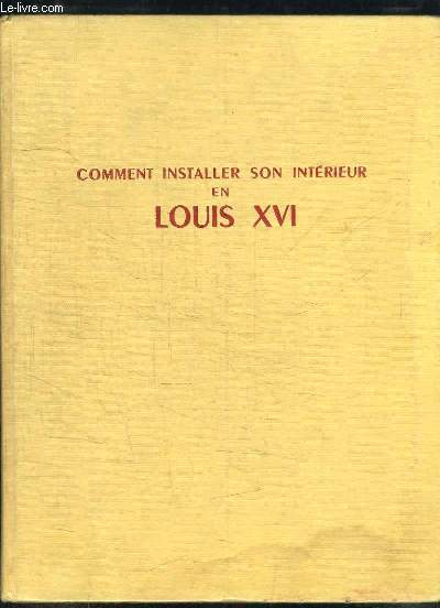 Comment installer son intrieur en Louis XVI.
