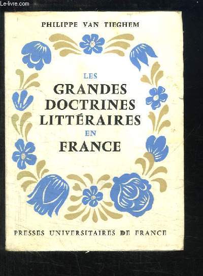 Les Grandes Doctrines Littraires en France. De la Pliade au Surralisme.