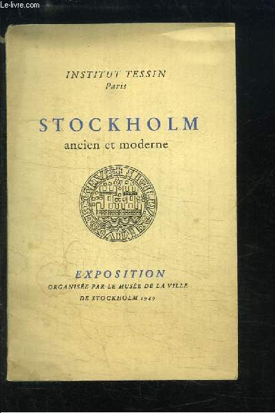 Stockholm, ancien et moderne. Catalogue de l'Exposition