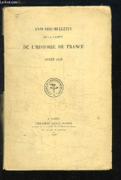 Annuaire-Bulletin de la Socit de l'Histoire de France. Anne 1943