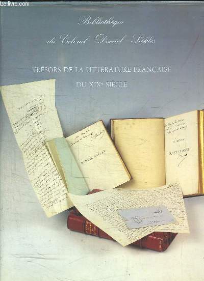 Bibliothque du Colonel Daniel Sickles. Trsors de la Littrature Franaise du XIXe sicle. Livres et Manuscrits.