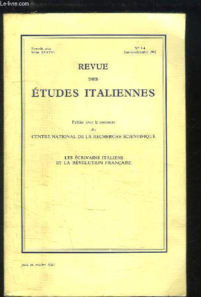 Revue des Etudes Italiennes n1 - 4, TOME 38 : Les Ecrivains Italiens et la Rvolution Franaise.