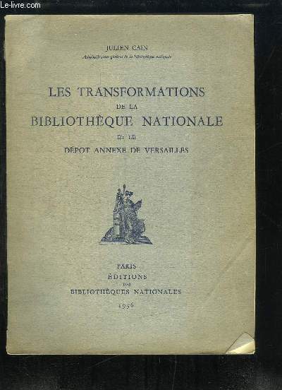 Les Transformations de la Bibliothque Nationale et le Dpot annexe de Versailles.