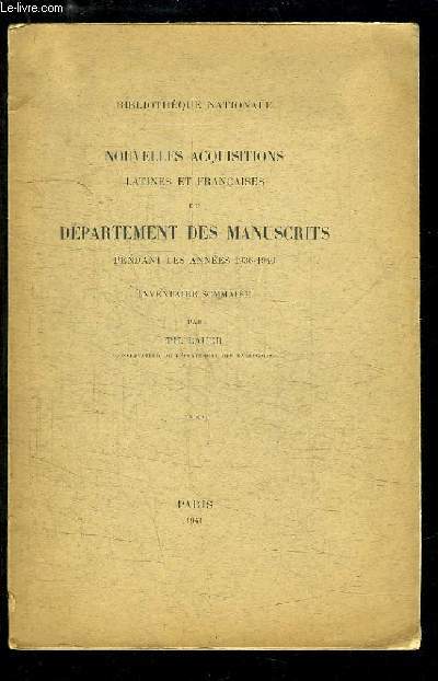 Nouvelles acquisitions latines et franaises du Dpartement des Manuscrits pendant les annes 1936 - 1940. Inventaire sommaire