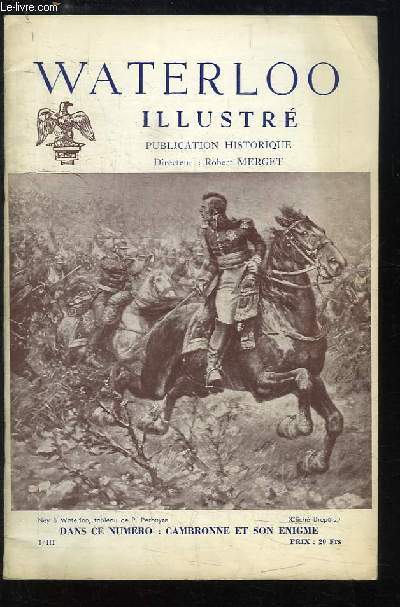 Waterloo illustr n1 - Srie 3 : Cambronne et son nigme - Le drame belge de Waterloo - 