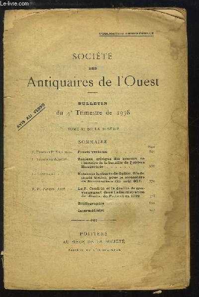 Socit des Antiquaires de l'Ouest. Bulletin du 4e trimestre de 1938. TOME XI de la 3e srie : Tableau critique des sources de l'histoire de la bataille de Poitiers Maupertuis - Notes sur la Charte de Gailon pour le monastre de Noirmoutiers ...