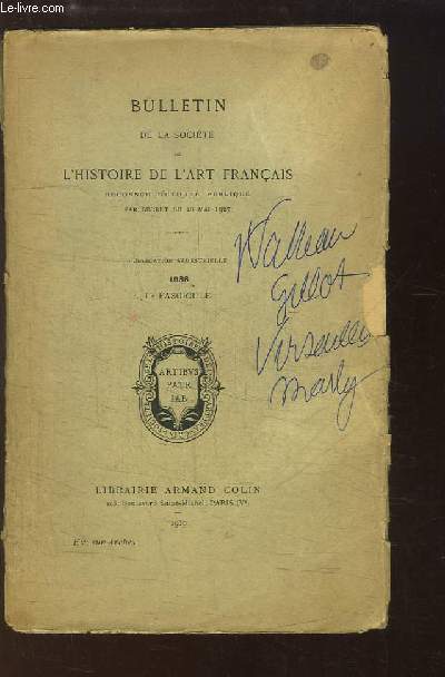 Bulletin de la Socit de l'Histoire de l'Art Franais. Anne 1938 - 2me fascicule : A propos d'un catalogue des dessins de Watteau - Dessins de Franois Le Moyne - Oeuvres d'Art franaises en Yougoslavie - L'ancienne abbaye Saint-Vincent de Laon ...