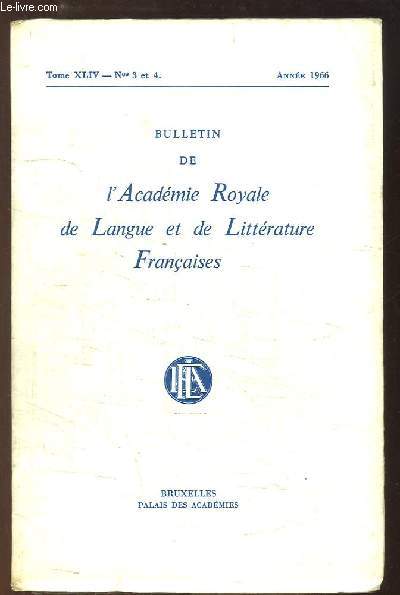 Bulletin de l'Acadmie Royale de Langue et de Littrature Franaises, N3 et 4 - TOME 44 : Pierre Nothomb - Commmoration d'Albert Mockel - Le 50e anniversaire de la Mort de Verhaeren - Autour de Mme de Stal ...