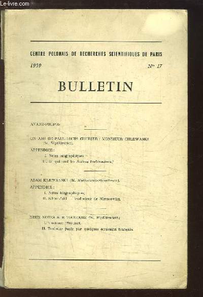 Bulletin n17 : Un ami de Paul-Louis Courier, Mr Chlewaski - Adam Klewanski, de par M. Malkiewicz-Strzatkowa - Notes sur Toulouse ....