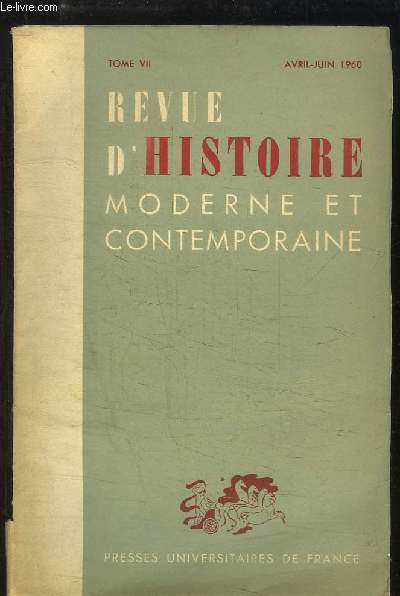 Revue d'Histoire Moderne et Contemporaine, TOME 7 : La Droite savoyarde et pimontaise devant les vnements de 1859 - La paix de Zrich - Les volontaires franais avec Garibaldi en 1860 - Thouvenel et la rupture des relations diplomatiques franco-sardes