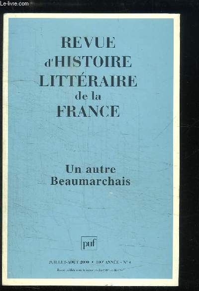 Revue d'Histoire Littéraire de la France N°4 - 100e année : Un autre Beaumarchais