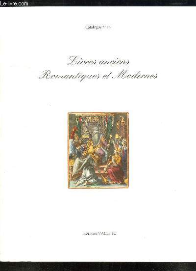 Catalogue n16 de Livres anciens, Romantiques et Modernes.