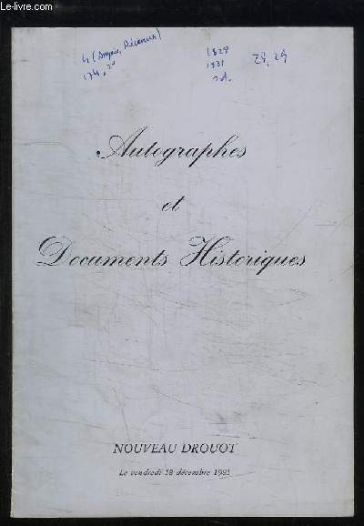 Autographes et Documents Historiques. Catalogue de la Vente aux Enchres du 18 dcembre 1981 au Nouveau Drouot