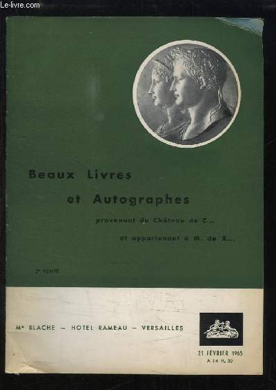 Beaux Livres et Autographes provenant du Chteau de C.... et appartenant  M. de X.... Catalogue de la Vente aux Enchres du 21 fvrier 1965  l'Htel Rameau (Versailles)