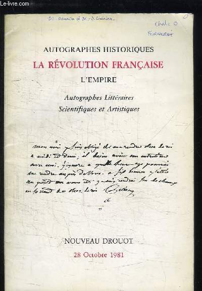 Autographes Historiques, la Rvolution Franaise, l'Empire. Catalogue de la Vente aux Enchres du 28 octobre 1981 au Nouveau Drouot.