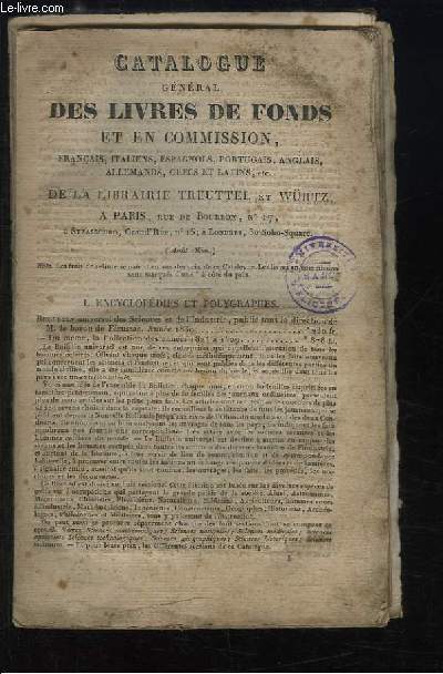 Catalogue gnral des Livres de Fonds et en Commission, franais, italiens, espagnols, portugais, anglais, allemands, latins et grecs, etc ... de chez Treuttel et Wrtz, libraires  Paris