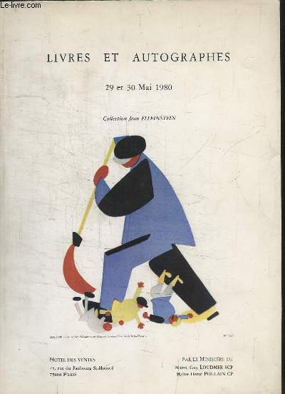 Livres et Autographes. Collection Jean Elleinstein. Catalogue de la Vente aux Enchres des 29 et 30 mai 1980  l'Htel des Ventes