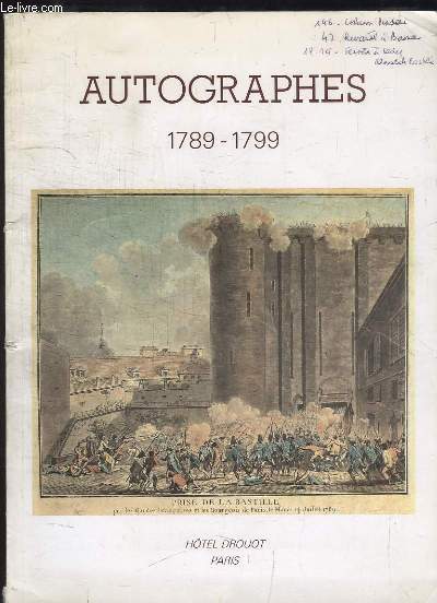 Autographes, 1789 - 1799. Catalogue de la Vente aux Enchères du 17 mai 1990 à l'Hôtel Drouot.