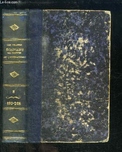Les Grands Ecrivains de toutes les Littratures, TOME 8, 193 - 218 : Barbey d'Aurevilly, Halm, Berchoux, Carmen Sylva, Grosley, Don Jos Zorilla, Mme de Stal, Edgard Poe, Jacquemont, Lamb, Napolon 1er ...