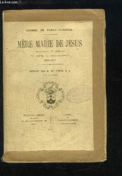 Mre Marie de Jsus. Fondatrice et Prieure du Carmel de Paray-Le-Monial, 1853 - 1917