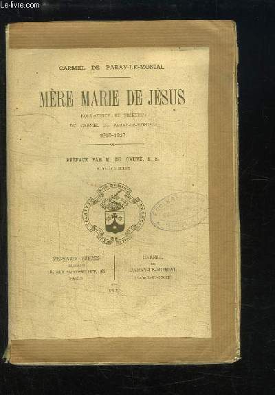 Mre Marie de Jsus. Fondatrice et Prieure du Carmel de Paray-Le-Monial, 1853 - 1917