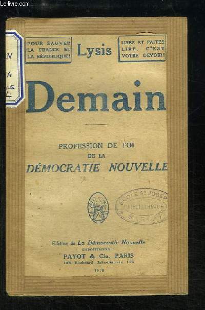 Demain. Profession de Foi de la Dmocratie Nouvelle.