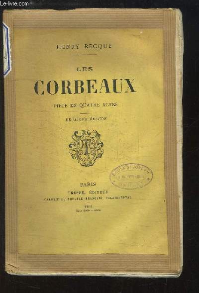 Les Corbeaux. Pice en 4 actes.