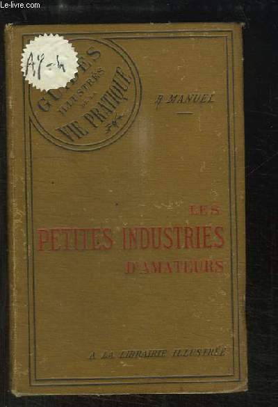 Les Petites Industries d'Amateurs. Trucs, procds et tours de mains.