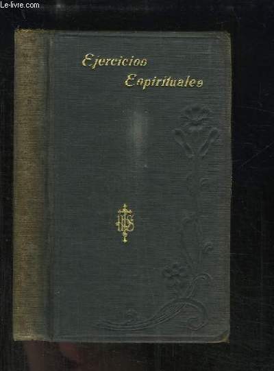 Exercicios Espirituales de San Ignacio de Loyola, fundador de la Compania de Jesus.