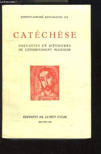 Catchse. Objectifs et mthodes de l'Enseignement Religieux.