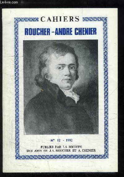 Cahiers Roucher-Andr Chnier, N12 : Roucher traducteur d'Adam Smith - Parny et l'art du pome en prose ...