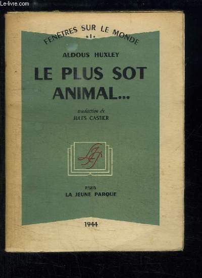 Le plus sot animal ...