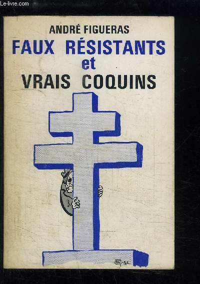 Faux rsistants et vrais coquins.