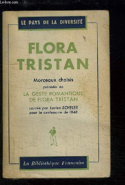 Flora Tristan. Morceaux choisis prcds de La Geste romantique de Flora Tristan.