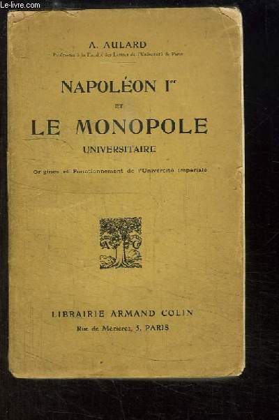 Napolon 1er et le Monopole universitaire.