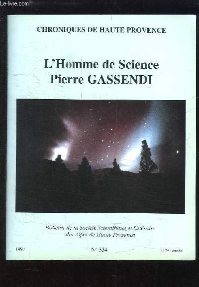 Chroniques de Haute Provence, n334 - 17e anne : L'Homme de Science Pierre Gassendi.