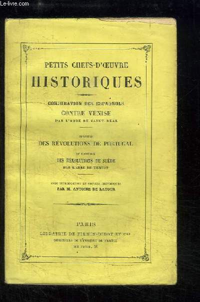 Petits Chefs-d'Oeuvre Historiques. TOME 2 : Conjuration des Espagnols contre Venise - Histoire des Rvolutions de Portugal et Histoire des Rvolutions de Sude.