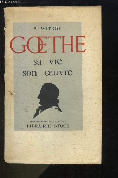 Goethe. Sa vie - Son Oeuvre