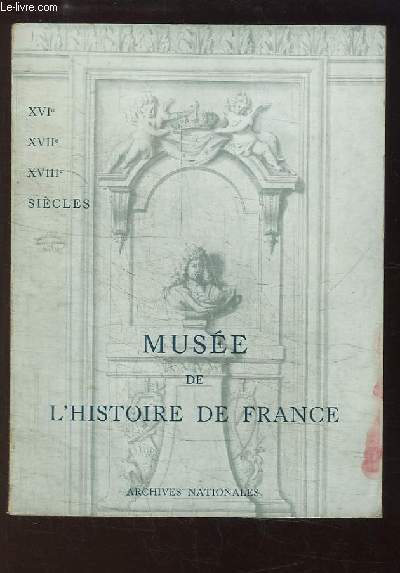 Muse de l'Histoire de France, N3 : Salles consacres aux XVIe, XVIIe et XVIIIe sicles.