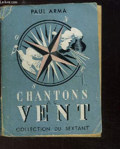 Chantons au Vent. 111 chansons des 37 provinces franaises pour le plein air, la marche et le camp.