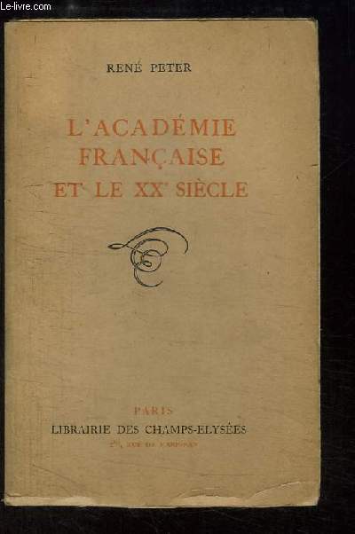 L'Acadmie Franaise et le XXe sicle