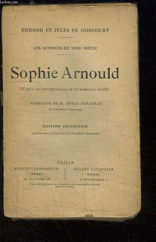 Sophie Arnould. D'aprs sa correspondance et ses mmoires indits. 