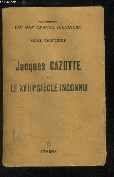 Jacques Cazotte ou le XVIIIe sicle inconnu. Matrialisme et Spiritualisme.
