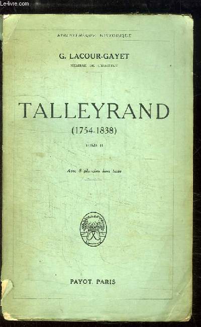 Talleyrand (1754 - 1838). TOME 2 : 1799 - 1815
